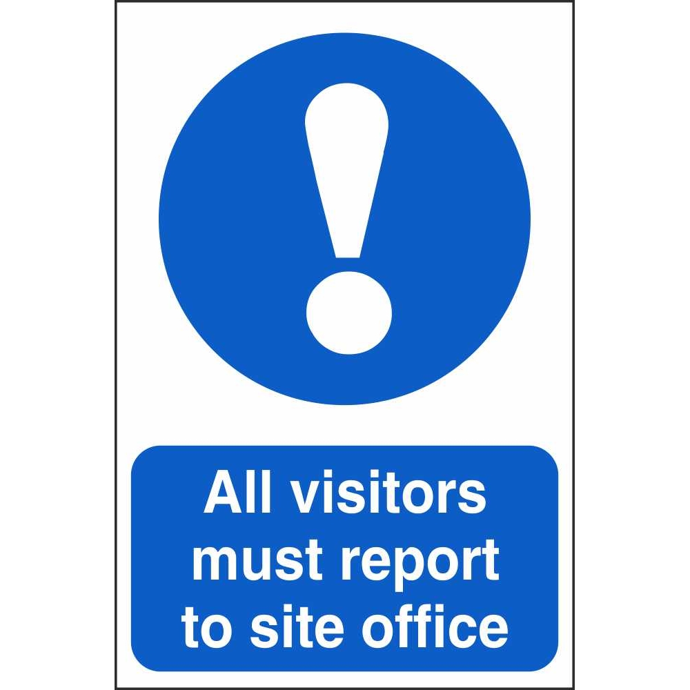 All Visitors Must Report To Site Office Mandatory Construction Signs