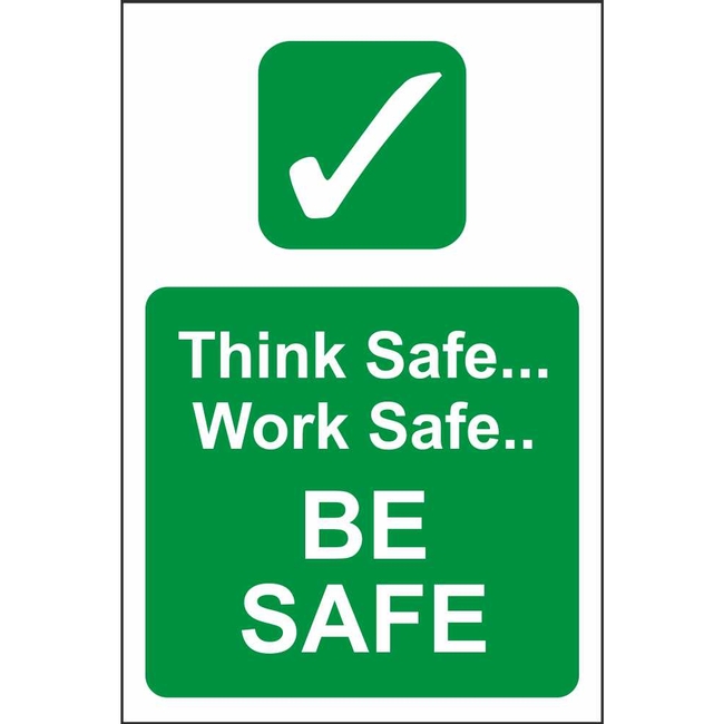 Think Safe Work Safe Be Safe Multi Notice Signs | Hygiene Safety Signs