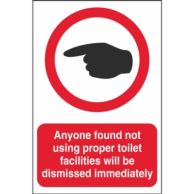 Anyone Found Not Using Proper Toilet Facilities Will Be Dismissed Immediately Prohibitory Sign
